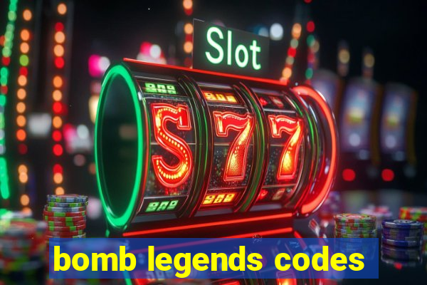 bomb legends codes
